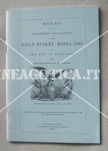 MANUALE MANAGEMENT AND CLEANING OF THE RIFLE MUSKET M.1863 - Clicca l'immagine per chiudere