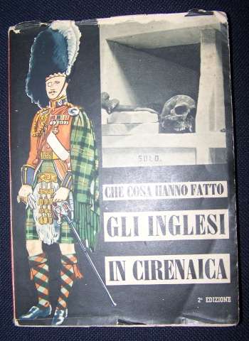 CHE COSA HANNO FATTO GLI INGLESI IN CIRENAICA (1941) - Clicca l'immagine per chiudere